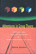 Adventures in Group Theory Rubiks Cube Merlins Machine & Other Mathematical Toys