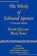The Works of Edmund Spenser: Faerie Qveene, Book Four