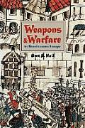 Weapons and Warfare in Renaissance Europe: Gunpowder, Technology, and Tactics