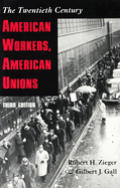 American Workers American Unions The Twentieth Century