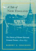 A Tale of New England: The Diaries of Hiram Harwood, Vermont Farmer, 1810-1837