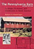 Pennsylvania Barn Its Origin Evolution & Distribution in North America