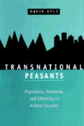 Transnational Peasants; Migrations, Networks, and Ethnicity in Andean Ecuador