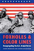 Foxholes and Color Lines: Desegregating the U.S. Armed Forces