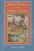 Enrico Dandolo & The Rise Of Venice
