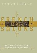 French Salons: High Society and Political Sociability from the Old Regime to the Revolution of 1848