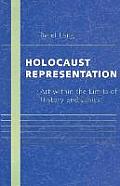 Holocaust Representation: Art Within the Limits of History and Ethics
