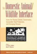 The Domestic Animal/Wildlife Interface: Issues for Disease Control, Conservation, Sustainable Food Production, and Emerging Diseases