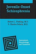 Juvenile-Onset Schizophrenia: Assessment, Neurobiology, and Treatment
