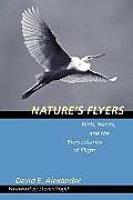 Natures Flyers Birds Insects & the Biomechanics of Flight