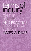Terms of Inquiry On the Theory & Practice of Political Science
