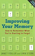 Improving Your Memory How to Remember What Youre Starting to Forget