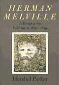 Herman Melville: A Biography