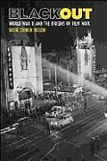 Blackout World War II & the Origins of Film Noir