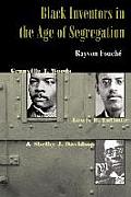 Black Inventors in the Age of Segregation: Granville T. Woods, Lewis H. Latimer, and Shelby J. Davidson