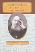 James Joseph Sylvester: Jewish Mathematician in a Victorian World