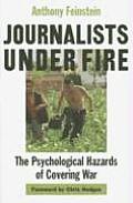 Journalists Under Fire: The Psychological Hazards of Covering War