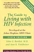 Guide to Living with HIV Infection Developed at the Johns Hopkins AIDS Clinic
