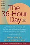 36 Hour Day A Family Guide to Caring for People with Alzheimer Disease Other Dementias & Memory Loss in Later Life