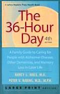 36 Hour Day A Family Guide to Caring for People with Alzheimer Disease Other Dementias & Memory Loss in Later Life