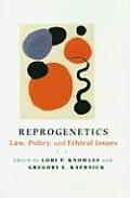 Reprogenetics: Law, Policy, and Ethical Issues
