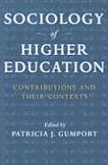Sociology of Higher Education: Contributions and Their Contexts