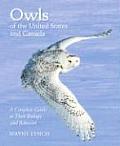 Owls of the United States & Canada A Complete Guide to Their Biology & Behavior