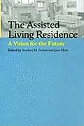 The Assisted Living Residence: A Vision for the Future