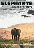 Elephants & Ethics Toward a Morality of Coexistence