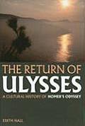 Return of Ulysses a Cultural History of Homers Odyssey