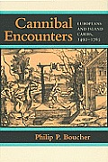 Cannibal Encounters Europeans & Island Caribs 1492 1763