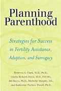 Planning Parenthood: Strategies for Success in Fertility Assistance, Adoption, and Surrogacy