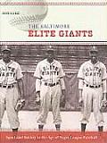 The Baltimore Elite Giants: Sport and Society in the Age of Negro League Baseball