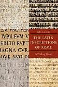 Latin Inscriptions Of Rome A Walking Guide