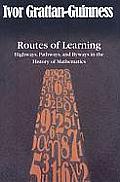 Routes of Learning: Highways, Pathways, and Byways in the History of Mathematics