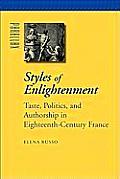 Styles of Enlightenment: Taste, Politics, and Authorship in Eighteenth-Century France