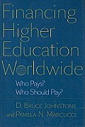 Financing Higher Education Worldwide: Who Pays? Who Should Pay?