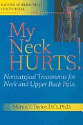 My Neck Hurts!: Nonsurgical Treatments for Neck and Upper Back Pain