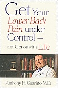 Get Your Lower Back Pain Under Control--And Get on with Life