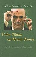 All a Novelist Needs: Colm T?ib?n on Henry James
