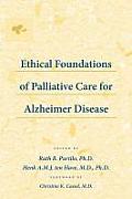 Ethical Foundations of Palliative Care for Alzheimer Disease