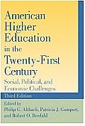 American Higher Education In The Twenty First Century Social Political & Economic Challenges