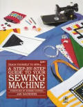 Step By Step Guide To Your Sewing Machine