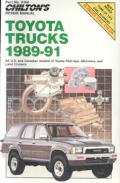 Chiltons Repair Manual Covers All U S & Canadian Models of Toyota Pick Ups Toyota 4 Runners & Toyota Land Cruisers 1989 1991