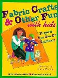 Fabric Crafts & Other Fun With Kids