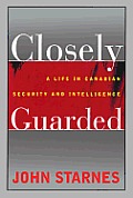 Closely Guarded: A Life in Canadian SEC