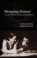 'Designing Women': Gender and the Architectural Profession