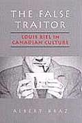 The False Traitor: Louis Riel in Canadian Culture