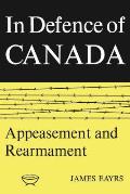 In Defence of Canada Volume II: Appeasement and Rearmament