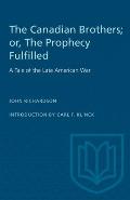 The Canadian Brothers; or, The Prophecy Fulfilled: A Tale of the Late American War